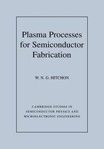 Cambridge Studies in Semiconductor Physics and Microelectronic EngineeringSeries Number 8- Plasma Processes for Semiconductor Fabrication