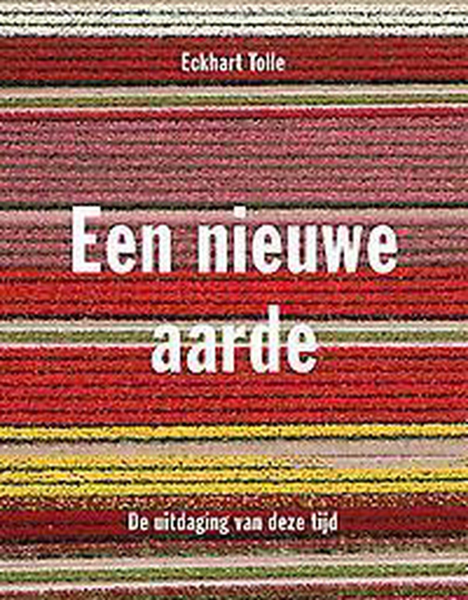 Een nieuwe aarde, Eckhart Tolle 9789020210248 Boeken