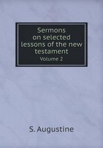 Sermons on selected lessons of the new testament Volume 2