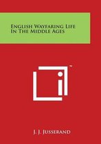 English Wayfaring Life in the Middle Ages