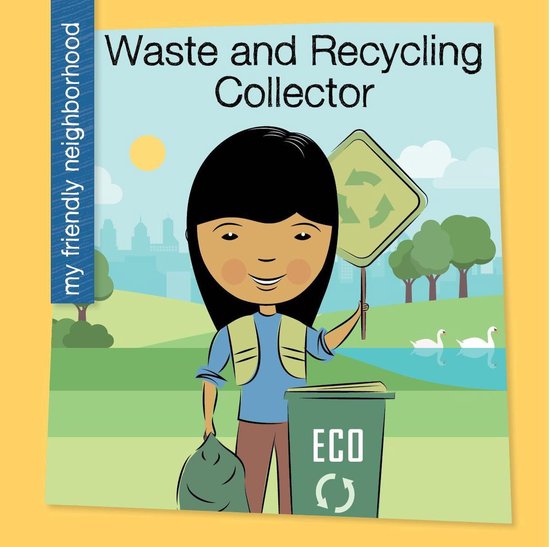 My Early Library: My Friendly Neighborhood - Waste and Recyc ... - cover