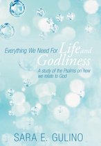 Everything We Need For Life and Godliness