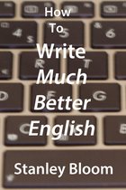 How To Write Much Better English