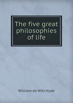 The five great philosophies of life