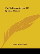 The Talismanic Use of Special Stones
