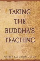 Taking the Buddha's Teaching