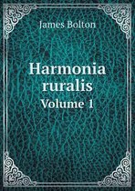 Harmonia ruralis Volume 1