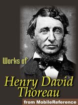 Works Of Henry David Thoreau: Walden, On The Duty Of Civil Disobedience, Excursions, Poems & More. (Mobi Collected Works)