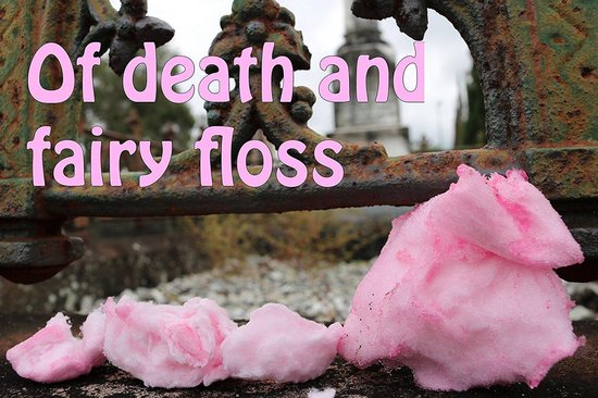 Of Death And Fairy Floss - cover