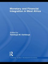 Routledge Studies in Development Economics - Monetary and Financial Integration in West Africa