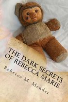 The Dark Secrets of Rebecca Marie