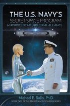 Secret Space Programs-The US Navy's Secret Space Program and Nordic Extraterrestrial Alliance