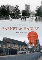 Through Time - Barnet & Hadley Through Time