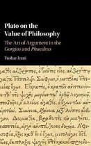 Plato on the Value of Philosophy