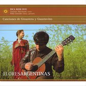 Flores Argentinas: Canciones de Ginastera & Guastavino