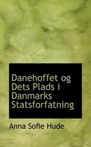 Danehoffet Og Dets Plads I Danmarks Statsforfatning