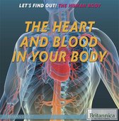 Let's Find Out! The Human Body - The Heart and Blood in Your Body