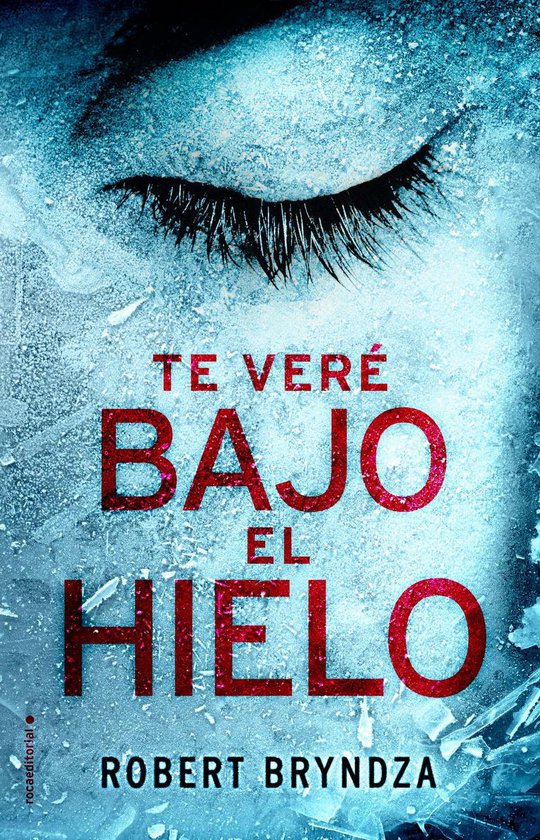 Serie Erika Foster 1 - Te veré bajo el hielo (Serie Erika F ... - cover