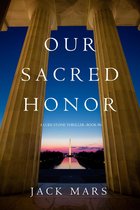 A Luke Stone Thriller 6 - Our Sacred Honor (A Luke Stone Thriller—Book 6)