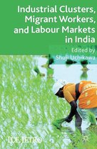 IDE-JETRO Series - Industrial Clusters, Migrant Workers, and Labour Markets in India