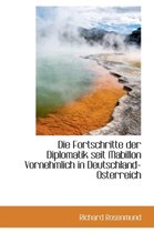 Die Fortschritte Der Diplomatik Seit Mabillon Vornehmlich in Deutschland-Osterreich