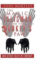 The Magic Talisman and the Monkey's Paw: And Other Tales of Fantasy