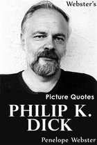 Webster's Philip K. Dick Picture Quotes