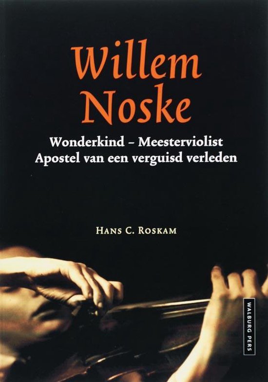 Cover van het boek 'Willem Noske / druk 1' van H.C. Roskam