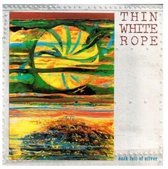 Thin White Rope - Sack Full Of Silver (LP)