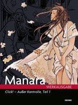 Milo Manara Werkausgabe 11 - Milo Manara Werkausgabe - Click! - Außer Kontrolle, Teil 1