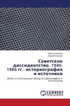 Sovetskoe Dissidentstvo. 1940-1980 Gg.