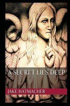 A Secret Lies Deep