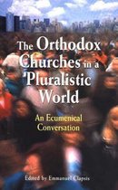 The Orthodox Churches in a Pluralistic World