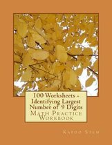 100 Worksheets - Identifying Largest Number of 9 Digits