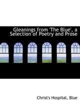 Gleanings from 'The Blue', a Selection of Poetry and Prose