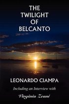 The Twilight of Belcanto