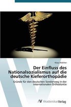 Der Einfluss Des Nationalsozialismus Auf Die Deutsche Kieferorthopadie