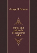 Mines and minerals of economic value