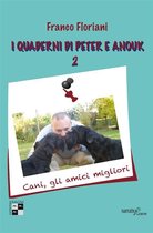 I quaderni di Peter e Anouk 2. Cani, gli amici migliori