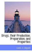 Drugs, Their Production, Preparation, and Properties