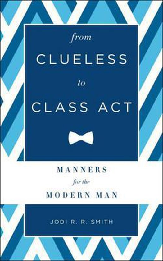 From Clueless to Class Act - cover