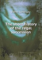The short history of the regal succession