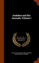 Audubon and His Journals, Volume 1