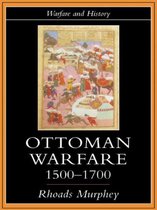 Warfare and History - Ottoman Warfare, 1500-1700