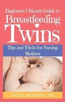 Beginners Ultimate Guide to Breastfeeding Twins