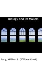 Biology and Its Makers