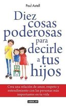 Diez Cosas Poderosas Para Decirle a Tus Hijos