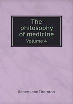 The philosophy of medicine Volume 4