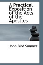 A Practical Exposition of the Acts of the Apostles