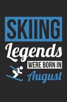 Skiing Notebook - Skiing Legends Were Born In August - Skiing Journal - Birthday Gift for Skier